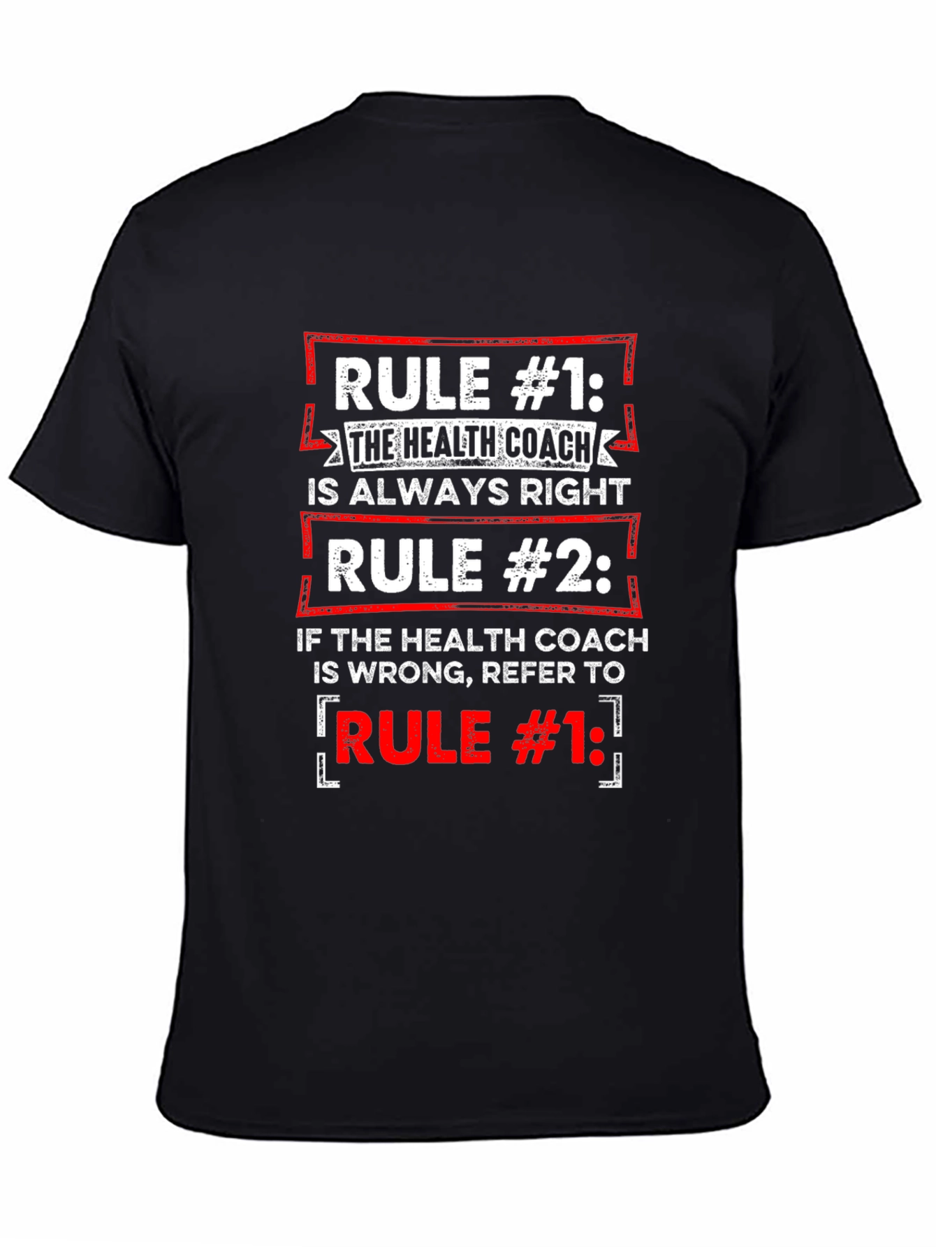 Health Coach T-Shirt: Rule #1 Always Right Tee
