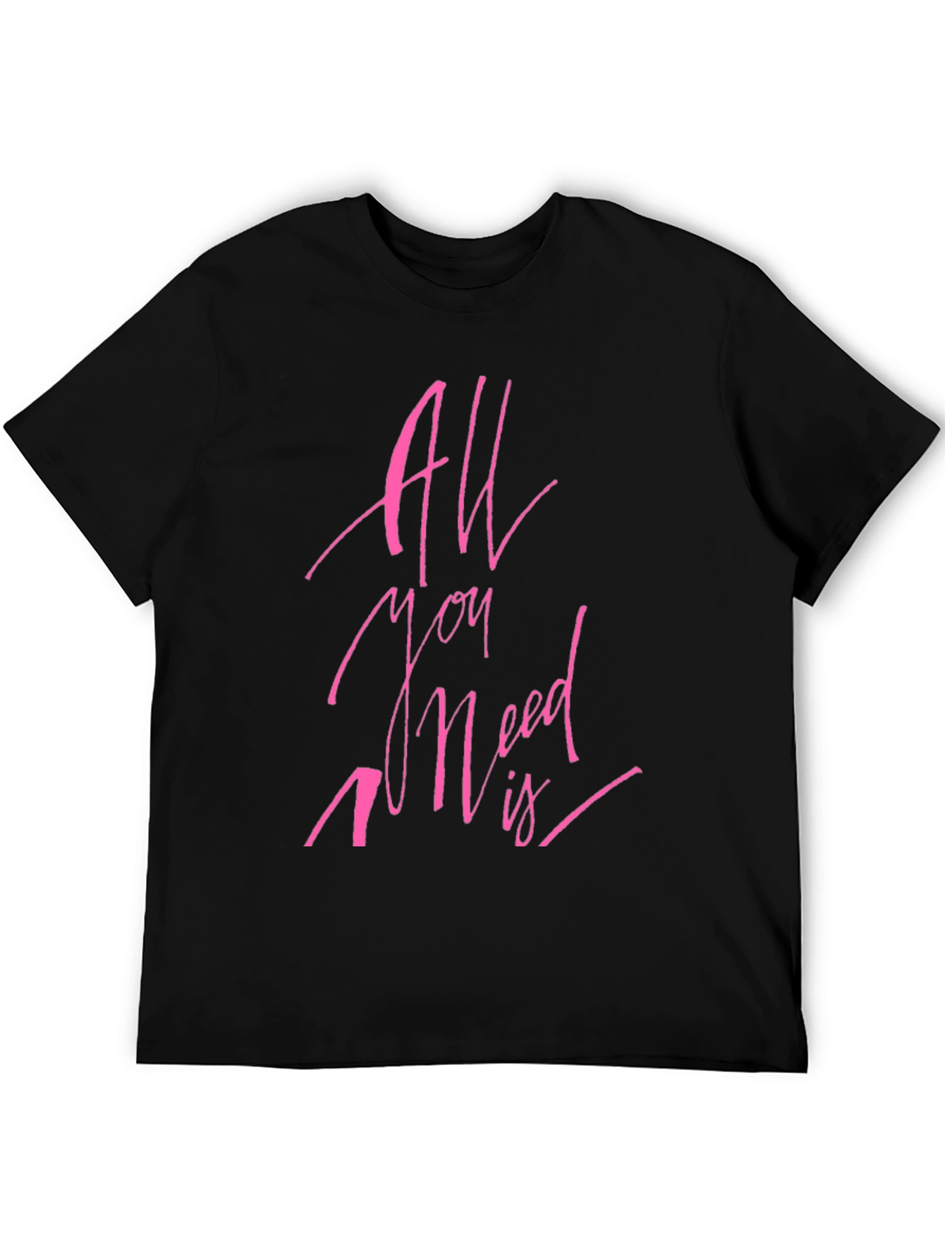 All You Need Is T-Shirt - Stylish Graphic Tee