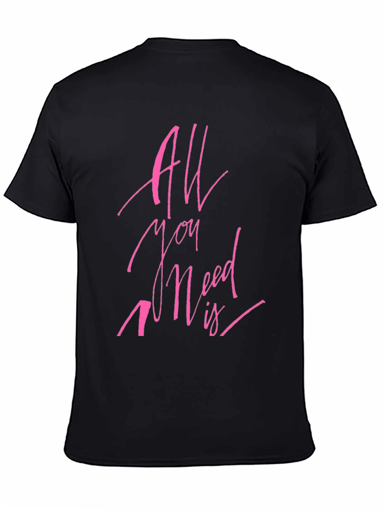 All You Need Is T-Shirt - Stylish Graphic Tee