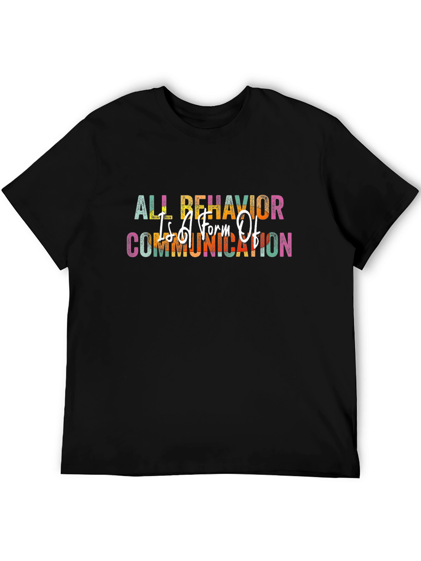 All Behavior Is Communication Black T-Shirt