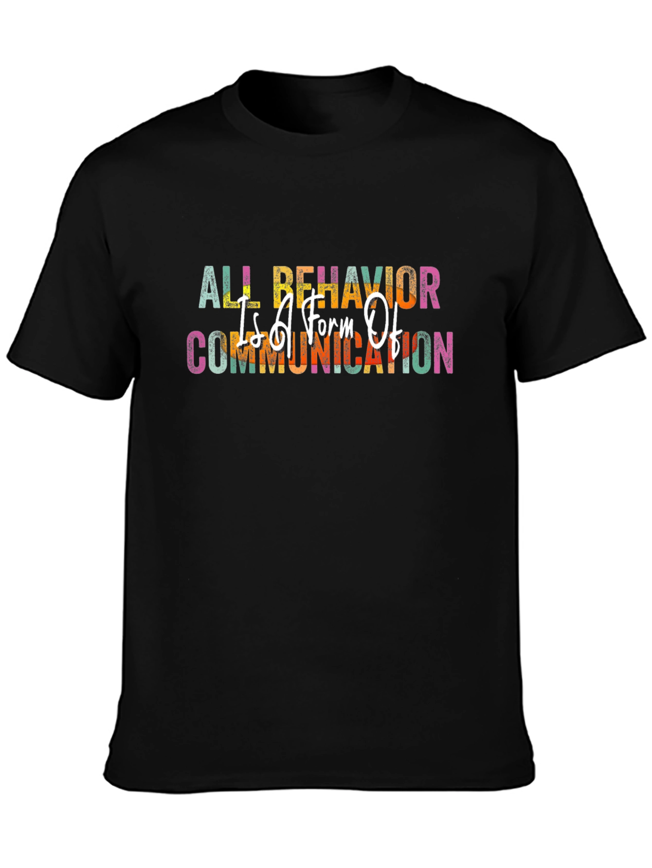 All Behavior Is Communication Black T-Shirt