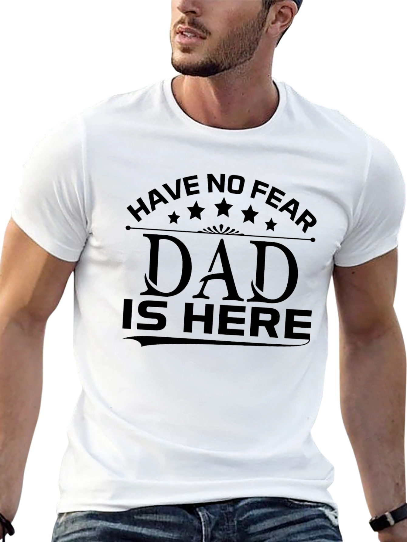 Have No Fear Dad Is Here T-Shirt
