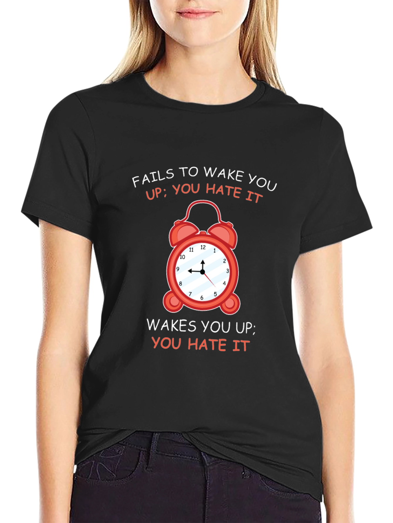 Alarm Clock Graphic Tee - You Hate It!