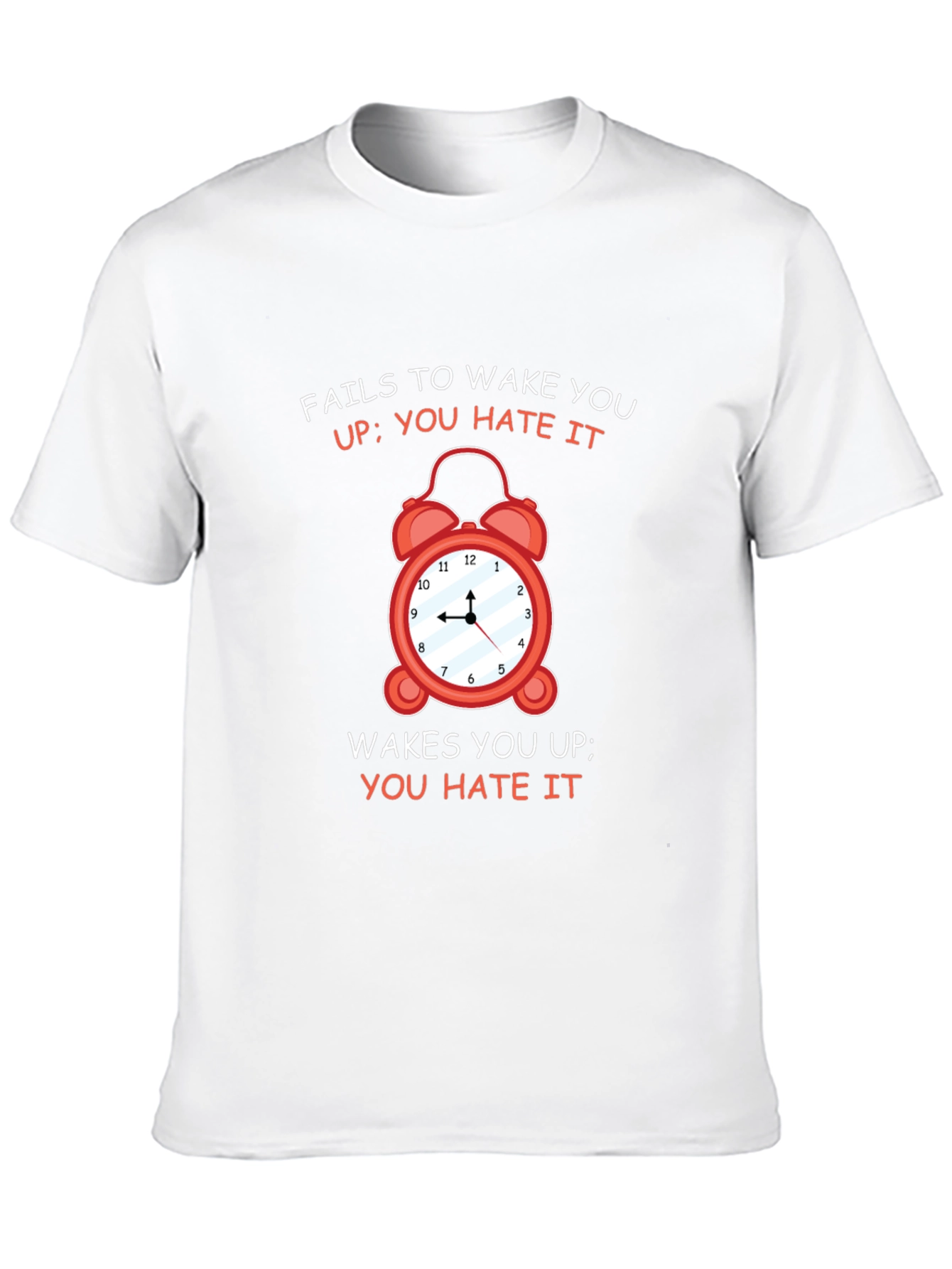 Alarm Clock Graphic Tee - You Hate It!
