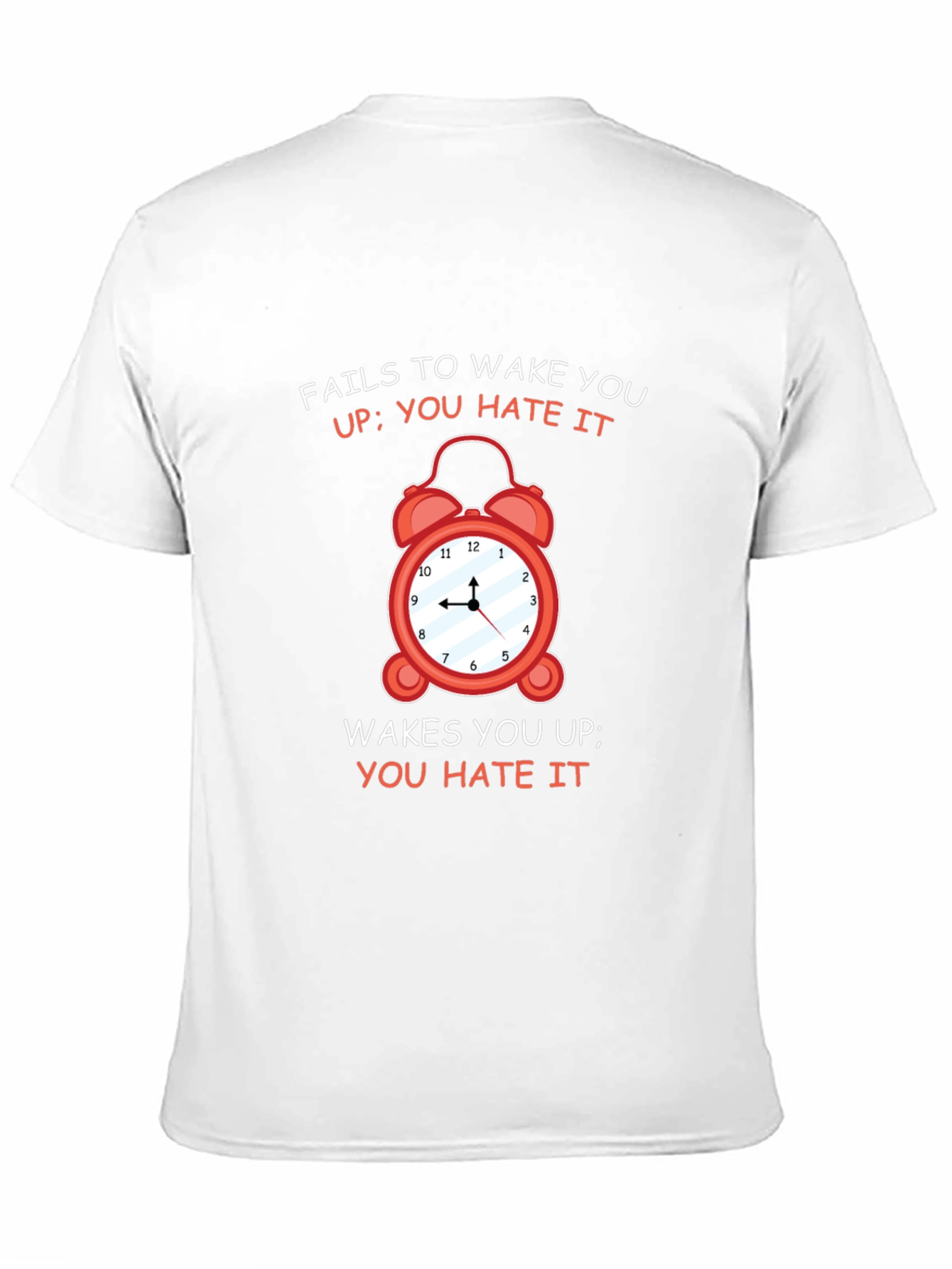 Alarm Clock Graphic Tee - You Hate It!