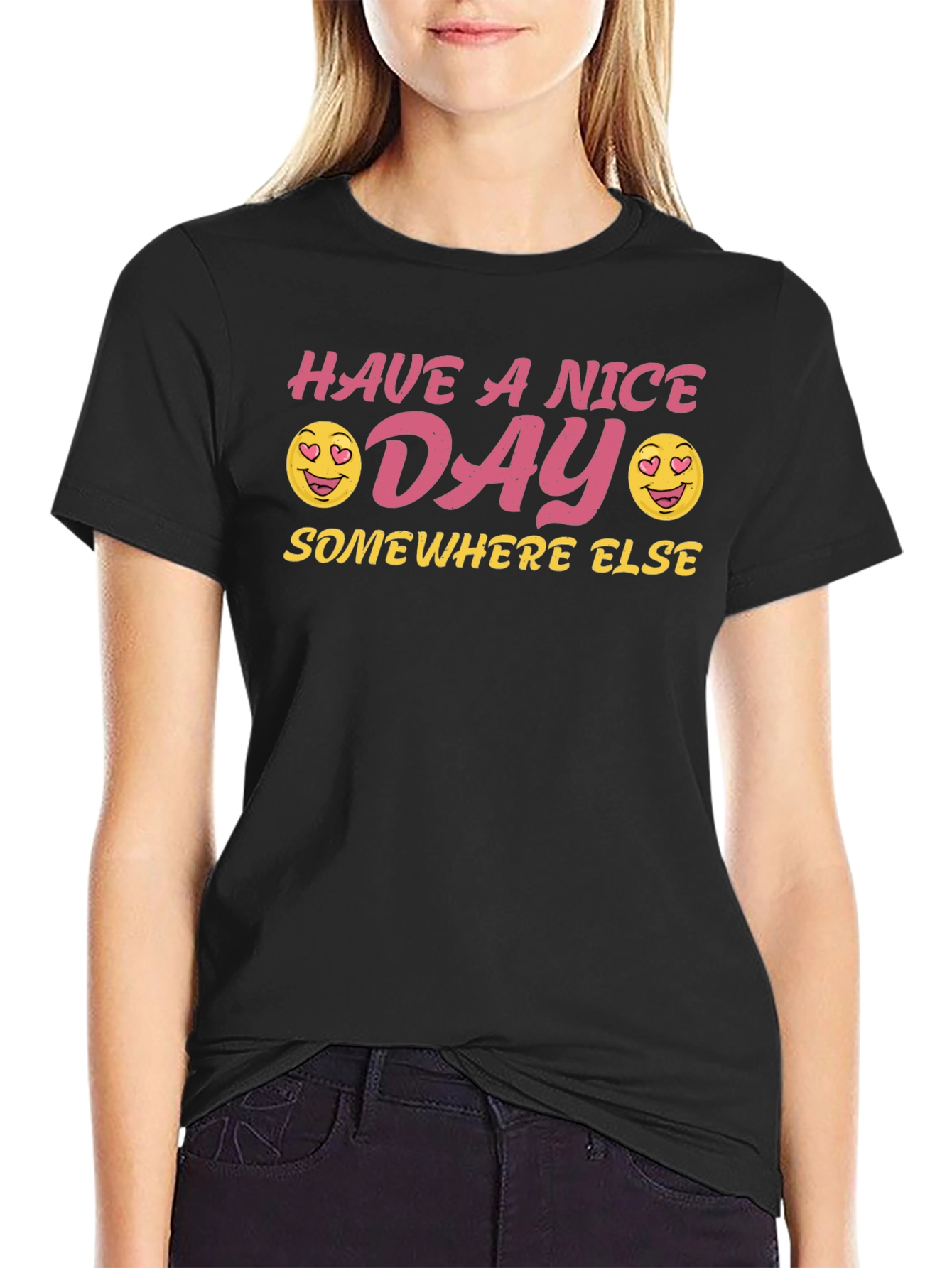 Have A Nice Day Somewhere Else T-Shirt