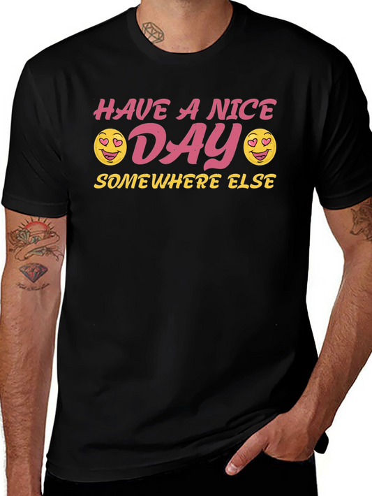 Have A Nice Day Somewhere Else T-Shirt