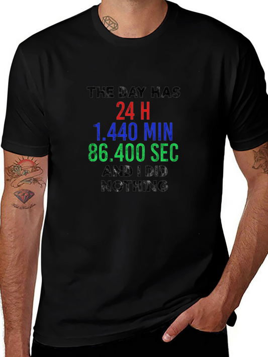 24 Hours & Nothing T-Shirt: Humorous Daily Life Tee
