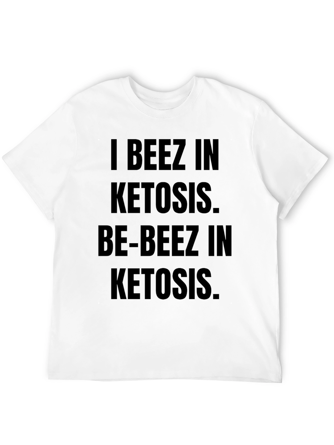 I BEEZ IN KETOSIS Black Graphic T-Shirt
