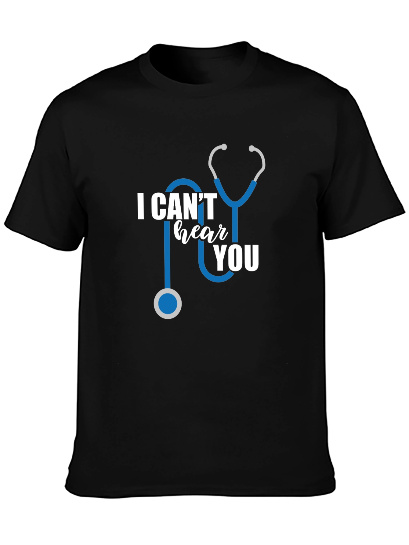 I Cant Hear You Funny Doctor T-Shirt
