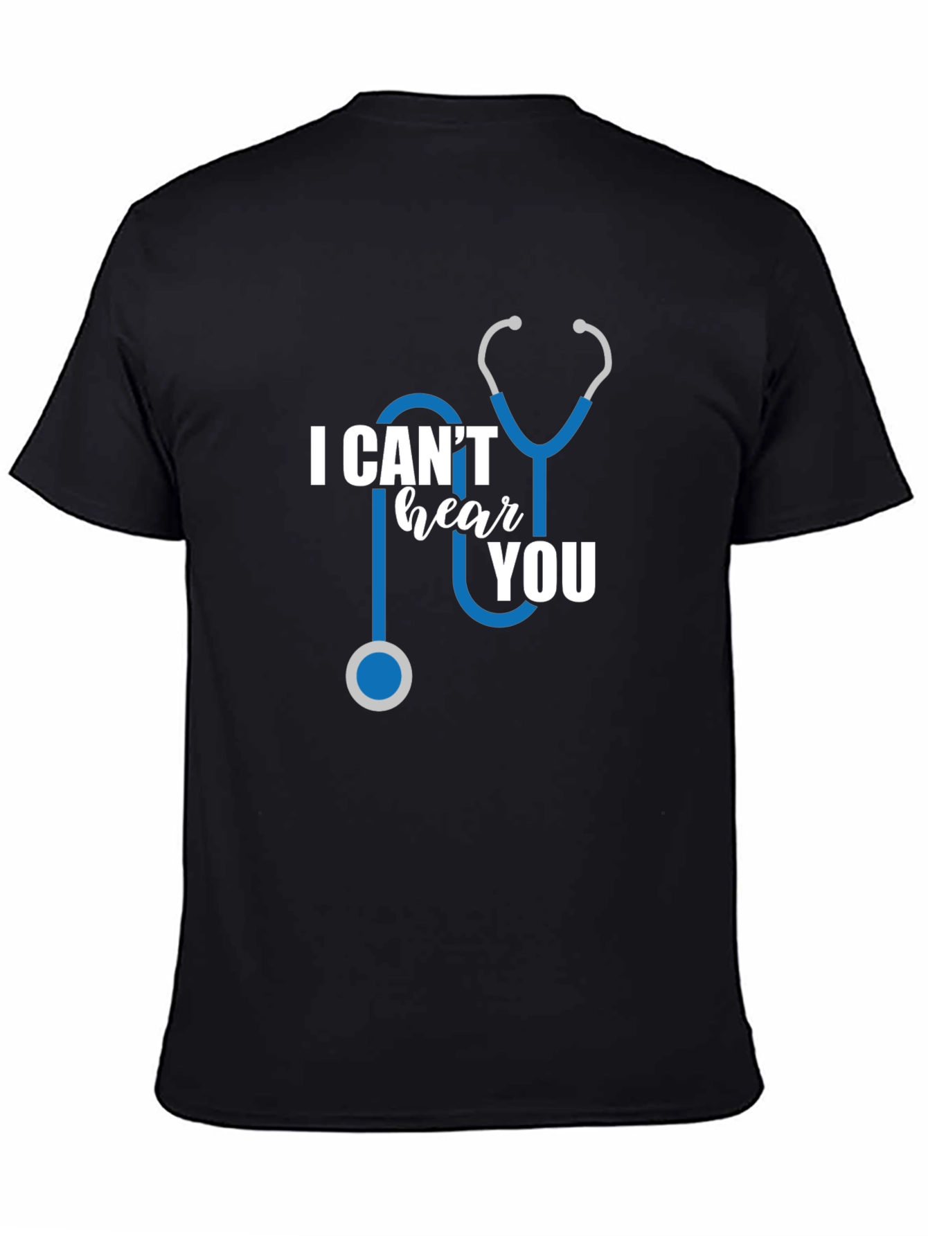 I Cant Hear You Funny Doctor T-Shirt