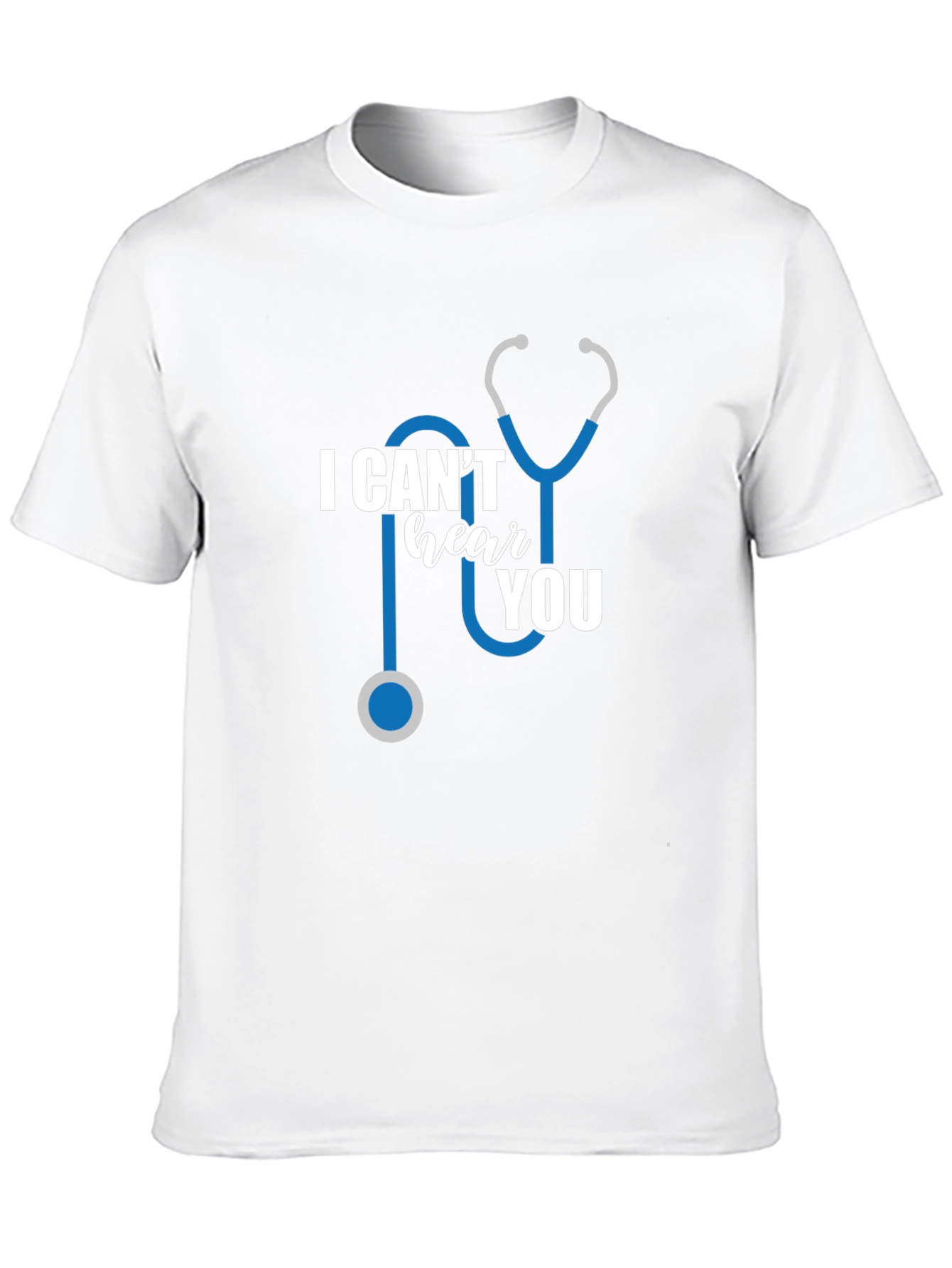 I Cant Hear You Funny Doctor T-Shirt