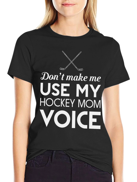 Hockey Mom Voice T-Shirt