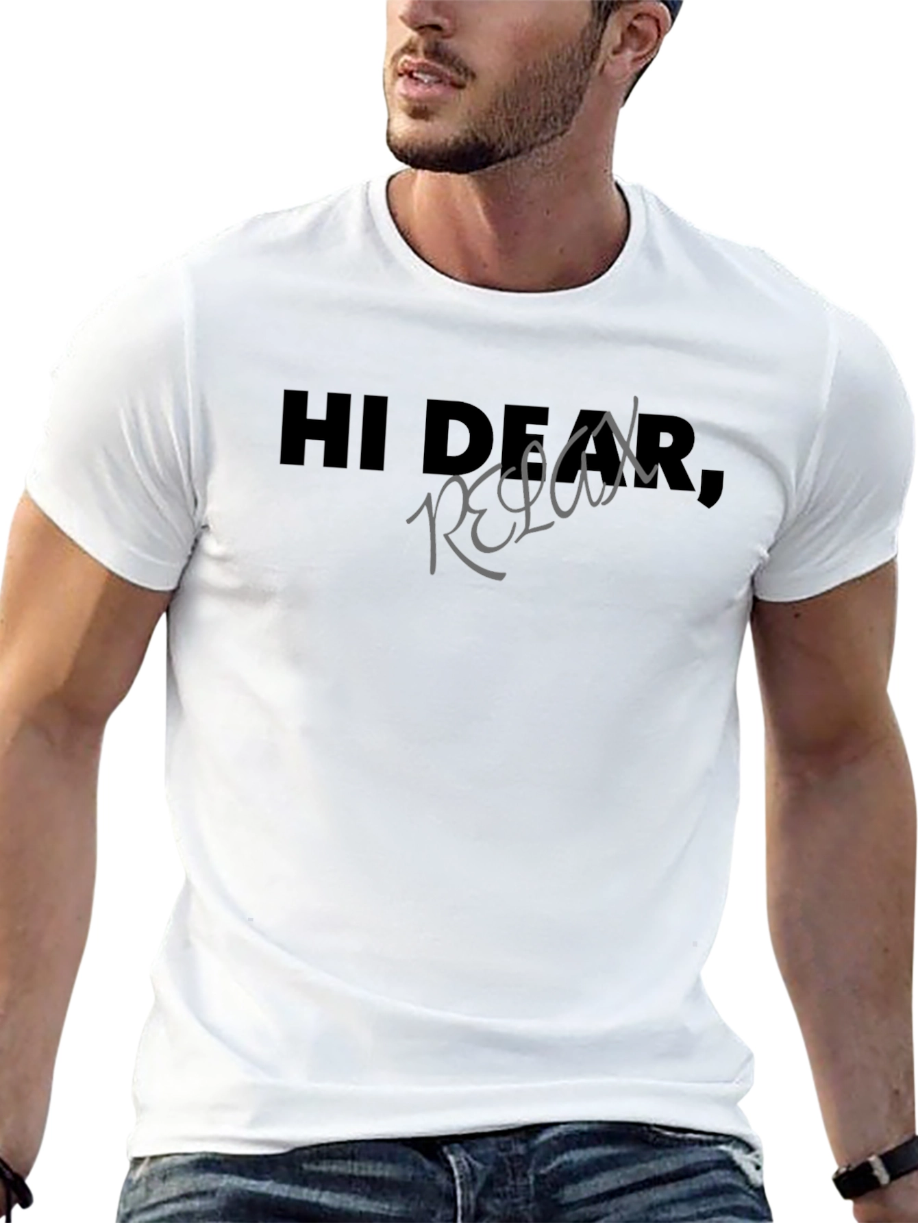Hi Dear Relax - Graphic Print T-Shirt