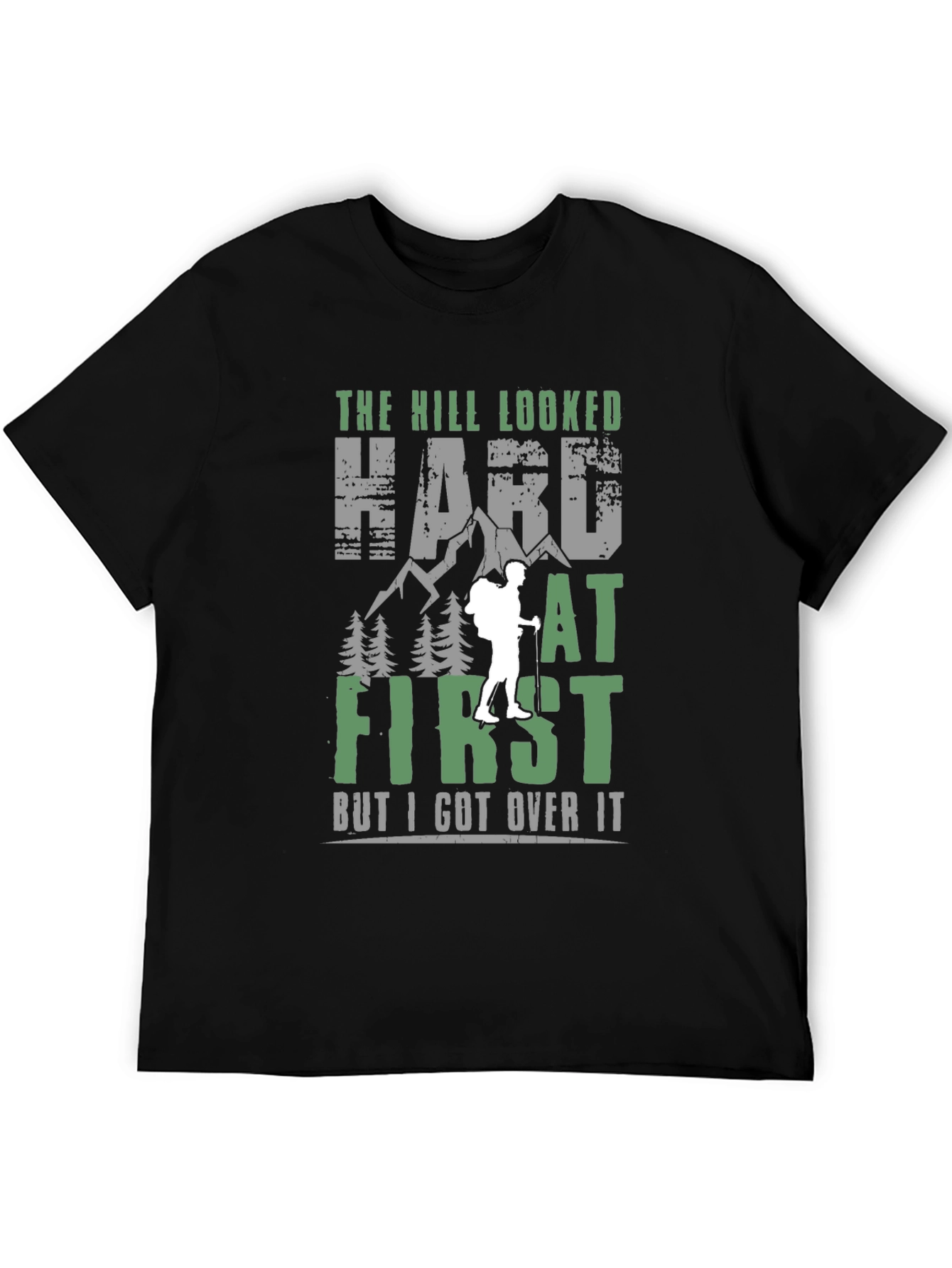 Hiking T-Shirt: The Hill Looked Hard at First