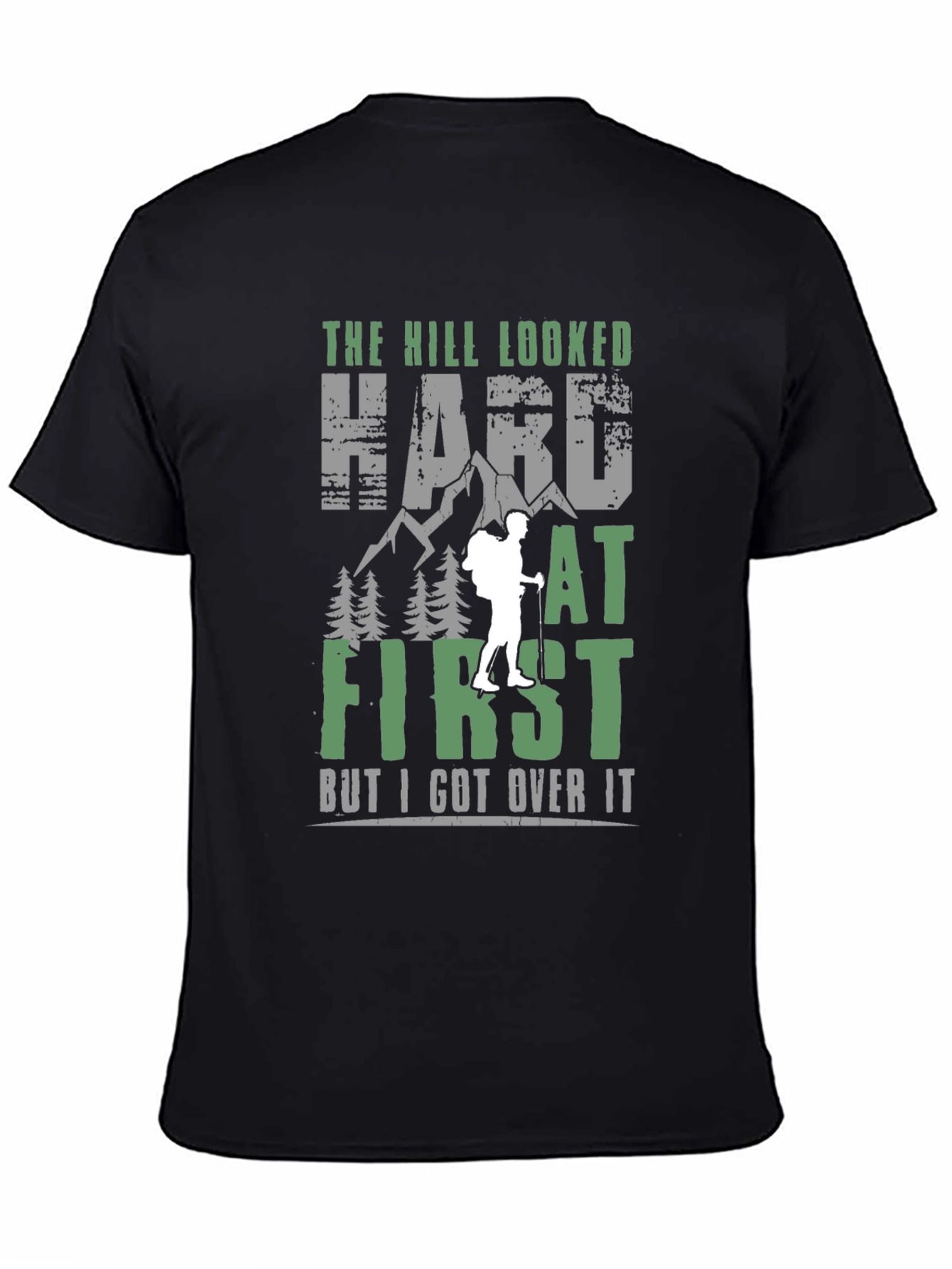 Hiking T-Shirt: The Hill Looked Hard at First