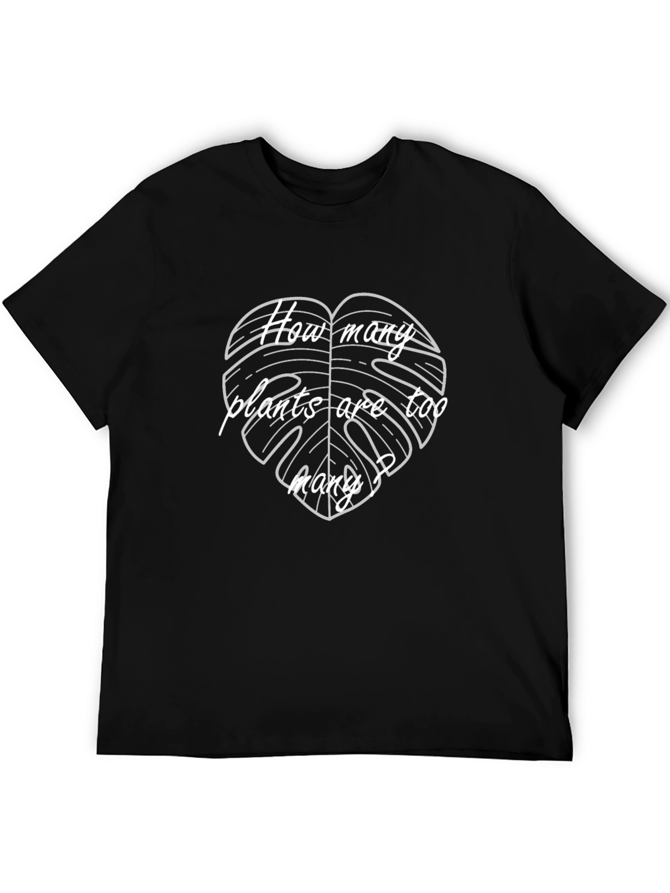 How Many Plants Too Many? Graphic Tee