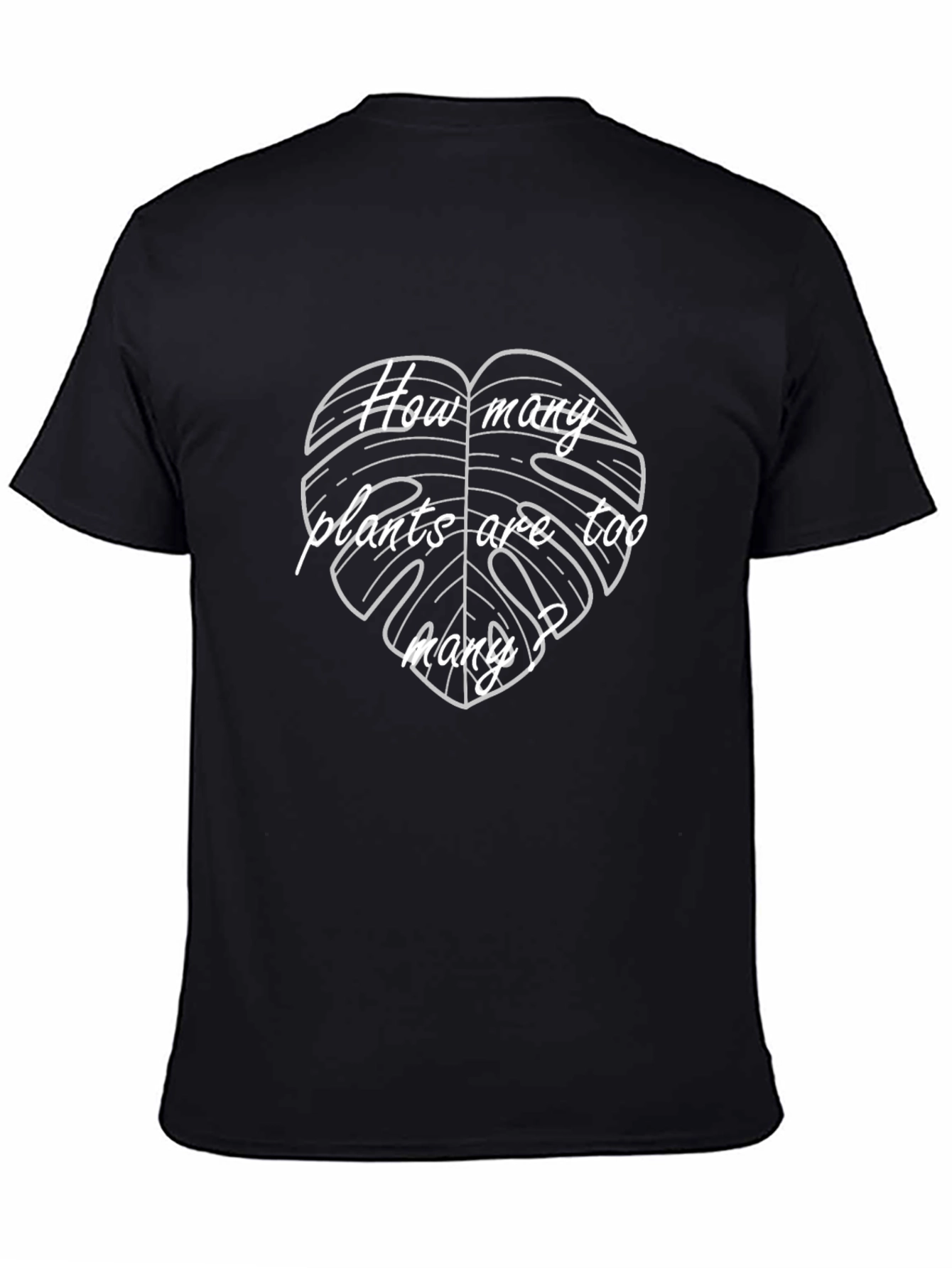How Many Plants Too Many? Graphic Tee