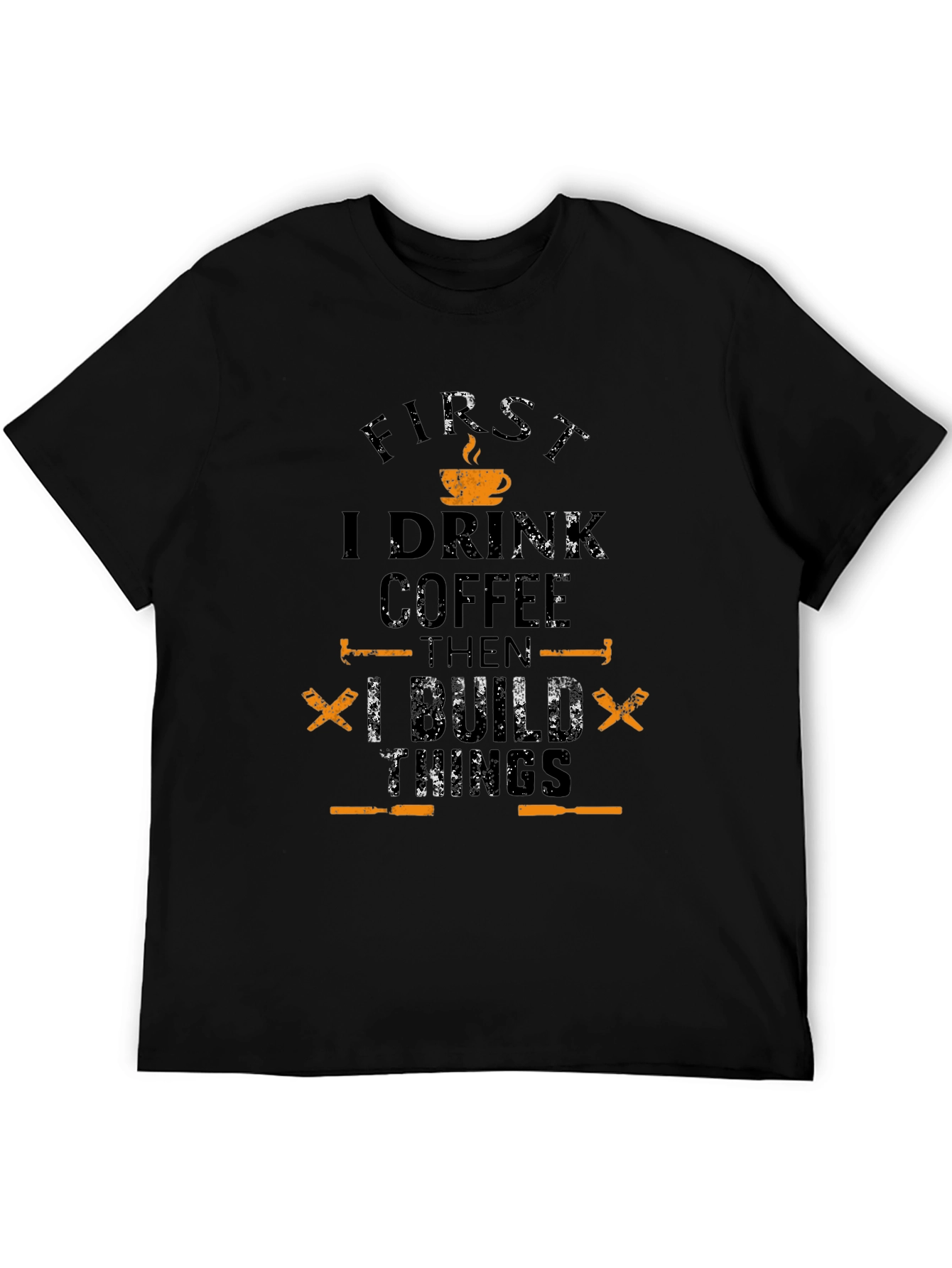 I Drink Coffee Then I Build Things Graphic Tee