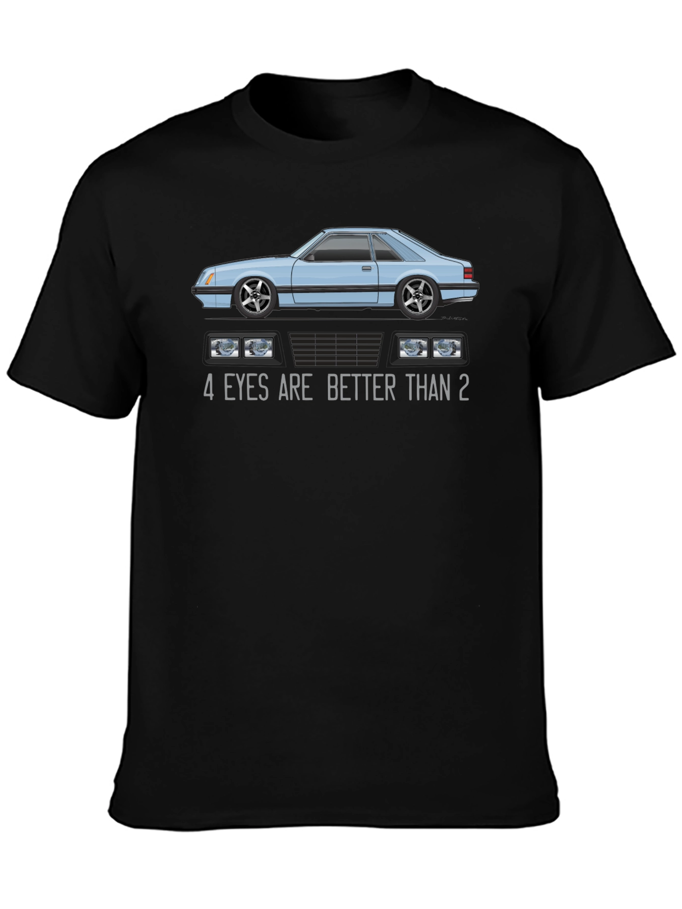 4 Eyes Are Better Than 2 Graphic Tee