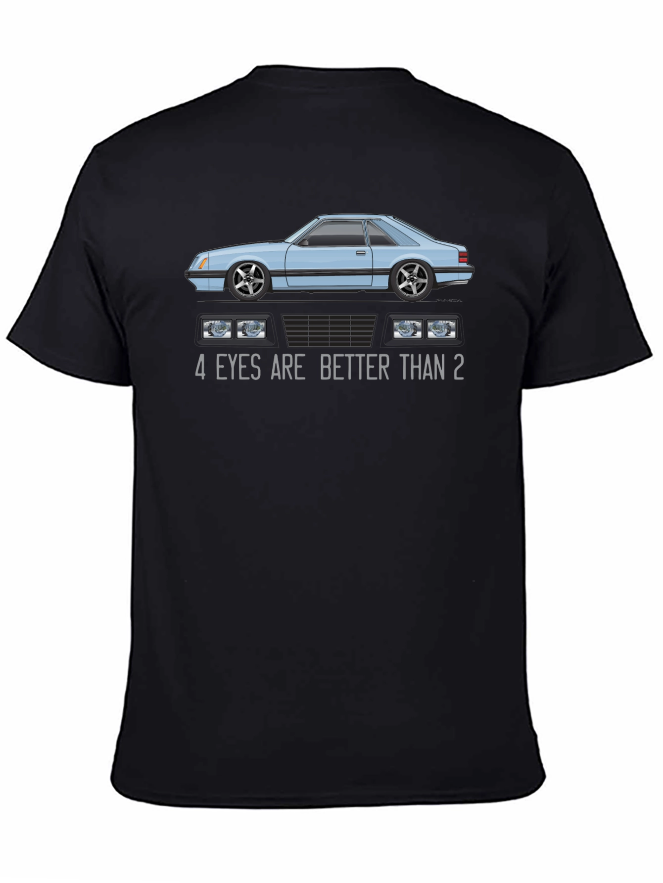 4 Eyes Are Better Than 2 Graphic Tee