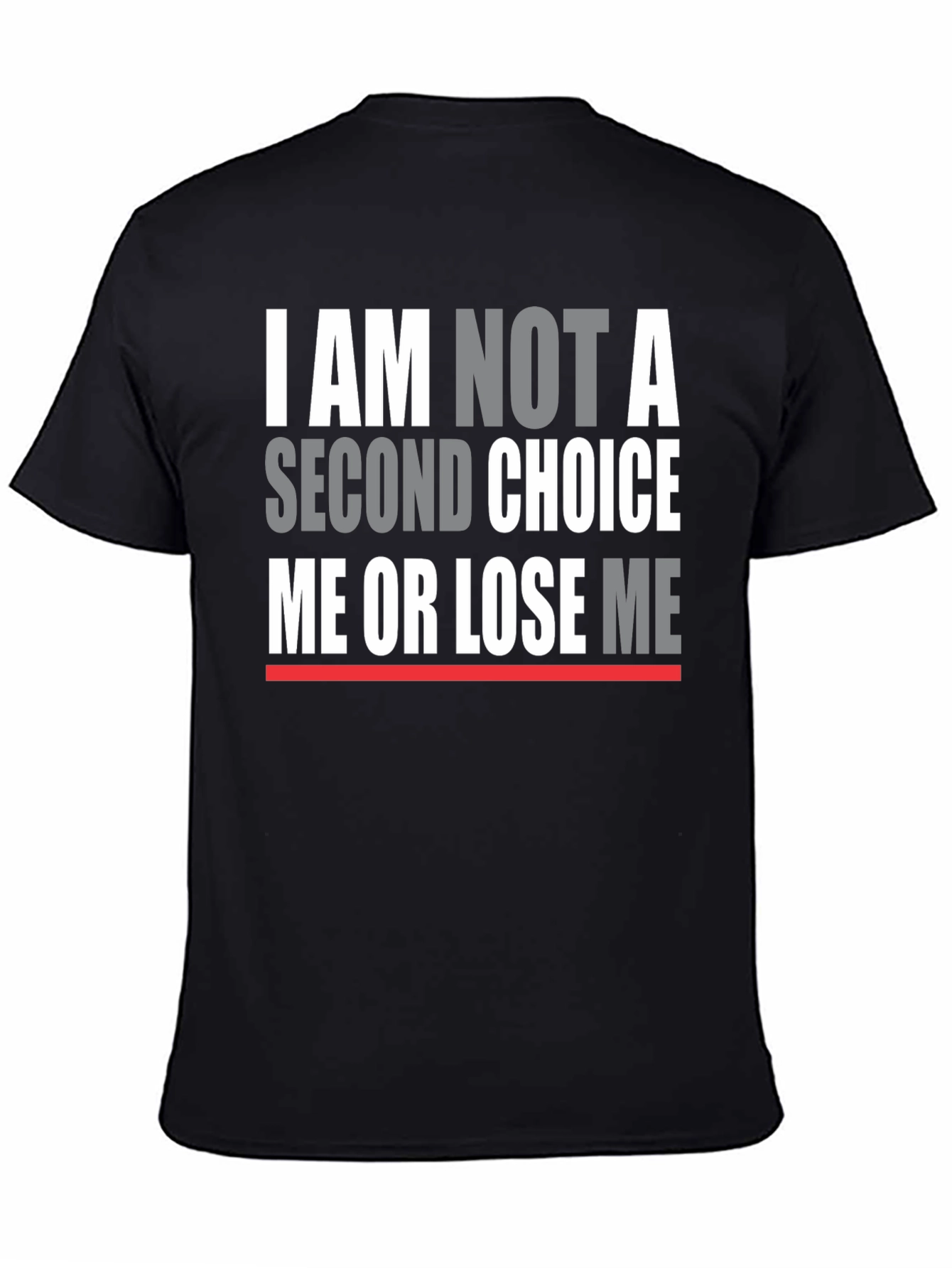 I Am Not A Second Choice T-Shirt