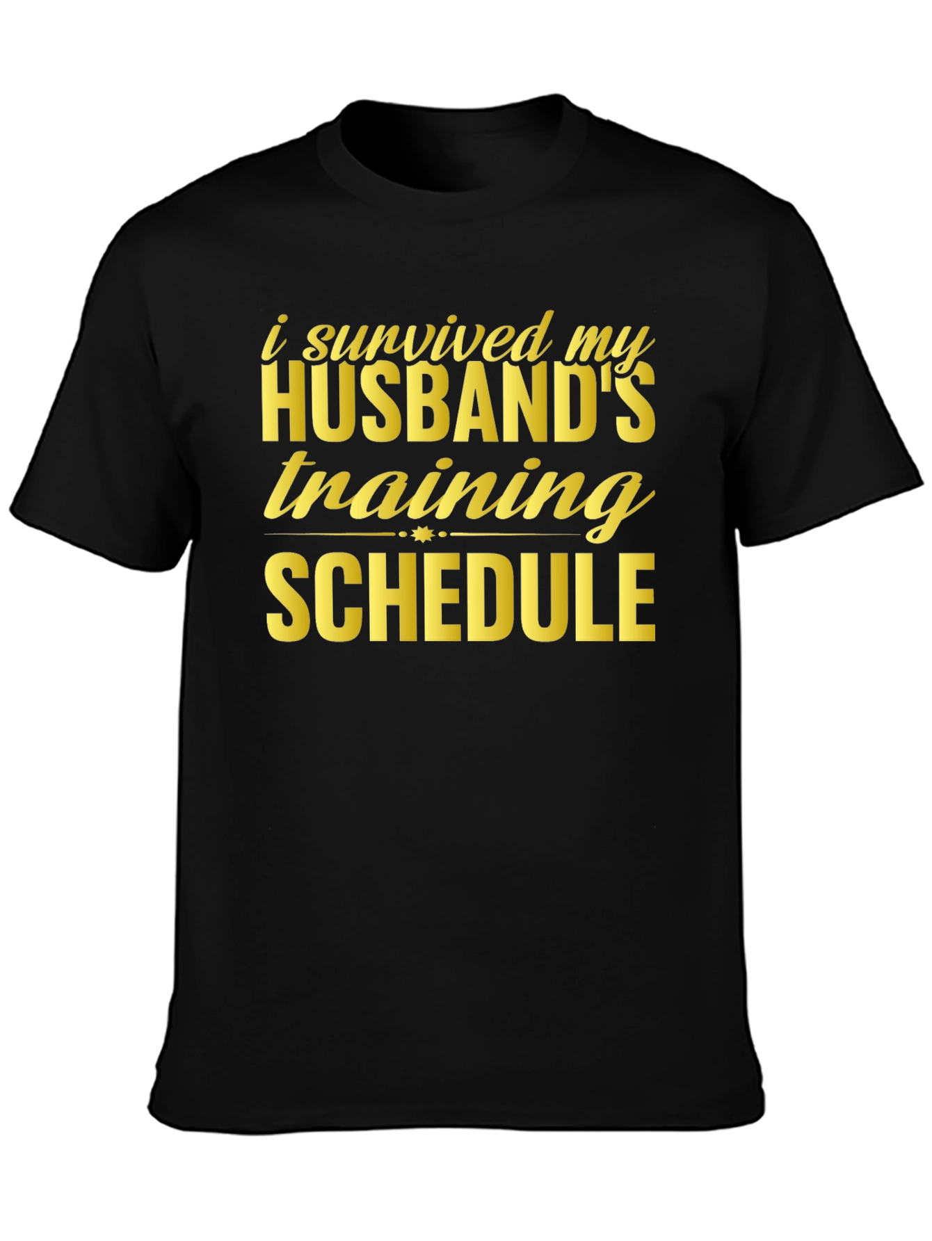 Husbands Training Schedule Survivor T-Shirt