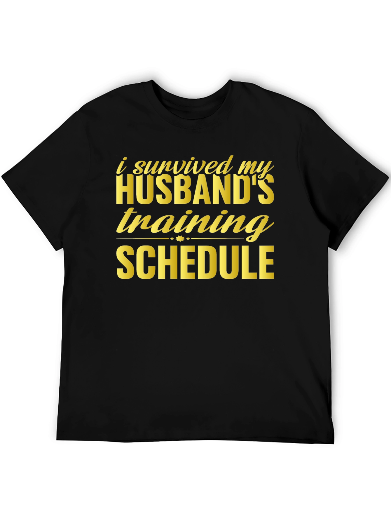 Husbands Training Schedule Survivor T-Shirt