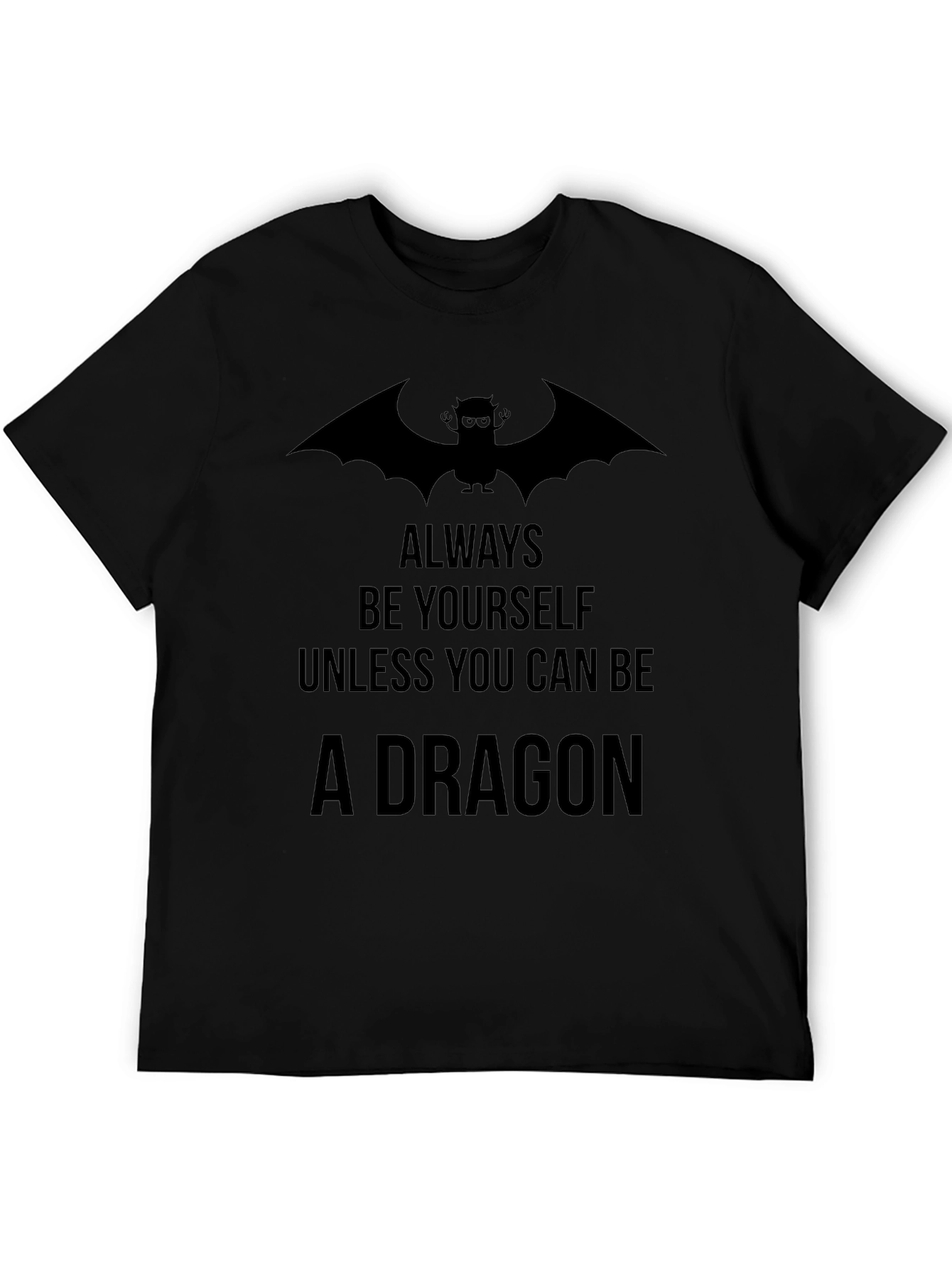 Always Be Yourself Dragon Graphic T-Shirt