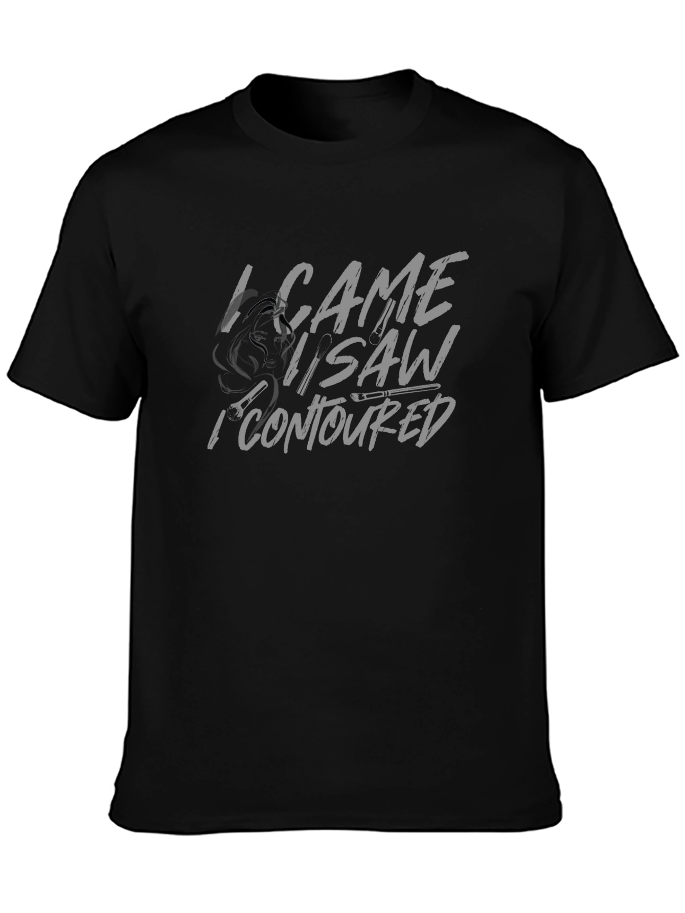 I Came I Saw I Contoured - Black T-Shirt