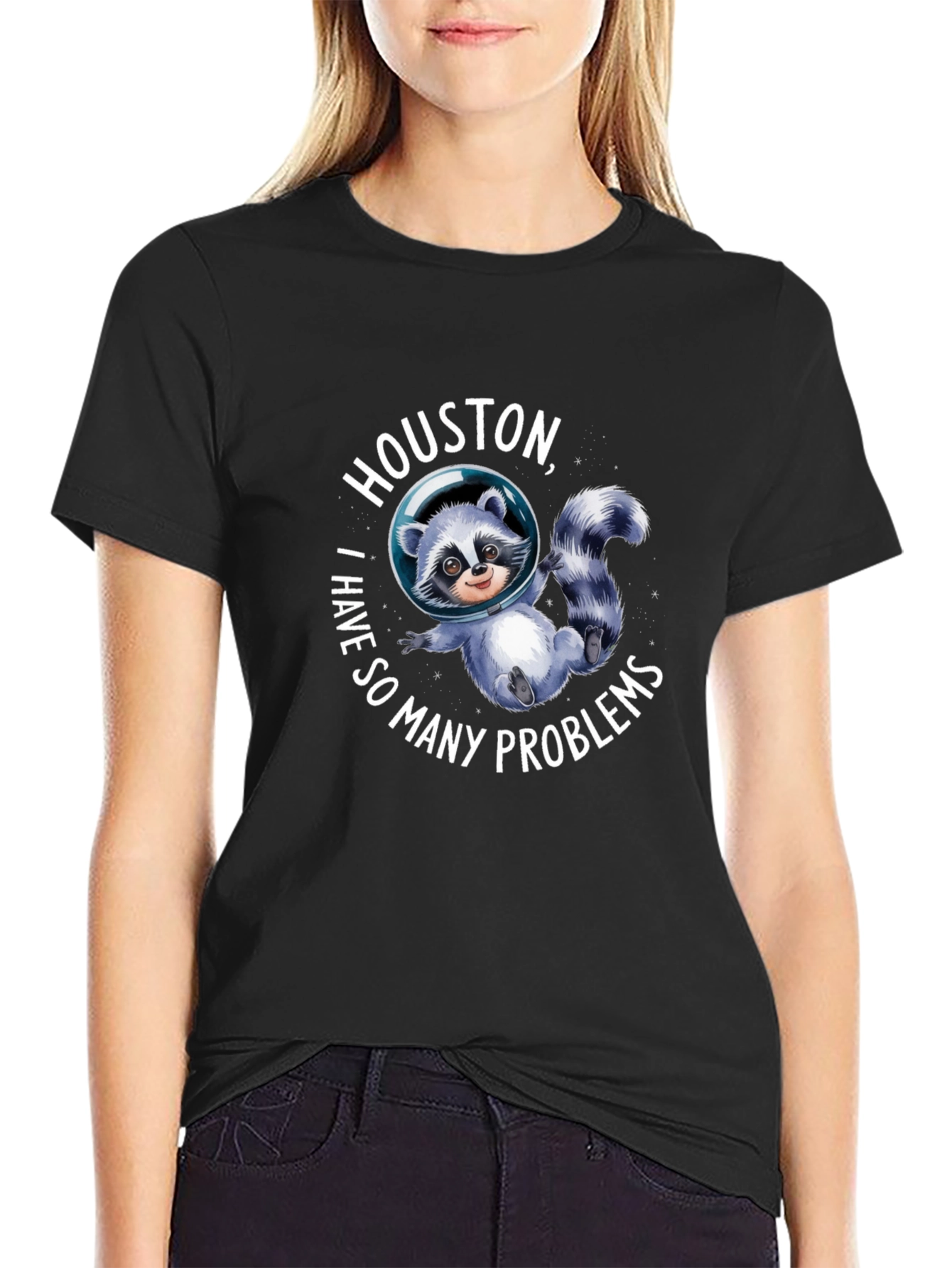 Houston I Have So Many Problems Raccoon T-Shirt