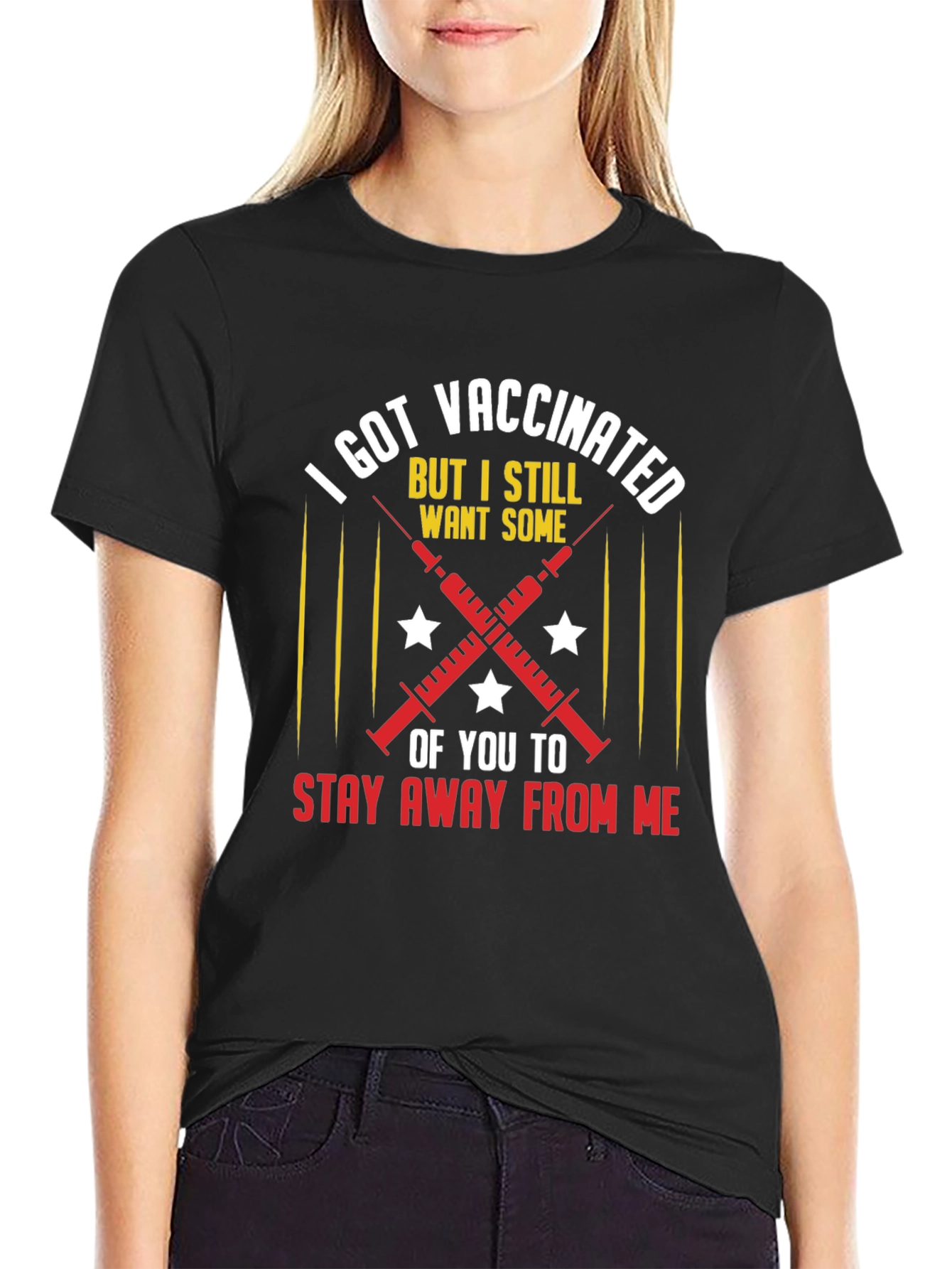 I Got Vaccinated T-Shirt: Stay Away From Me!