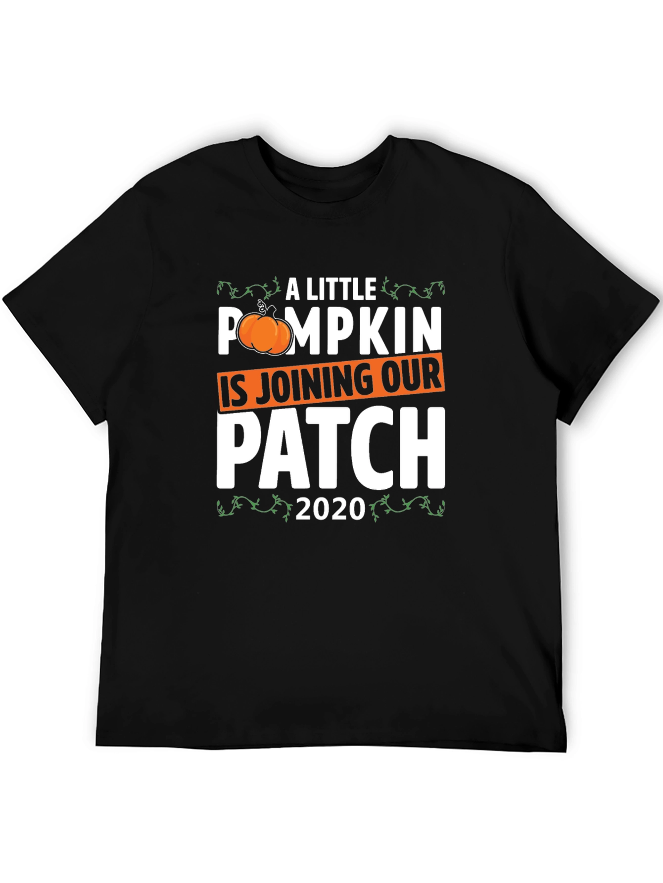 A Little Pumpkin Joining Our Patch 2020 T-Shirt