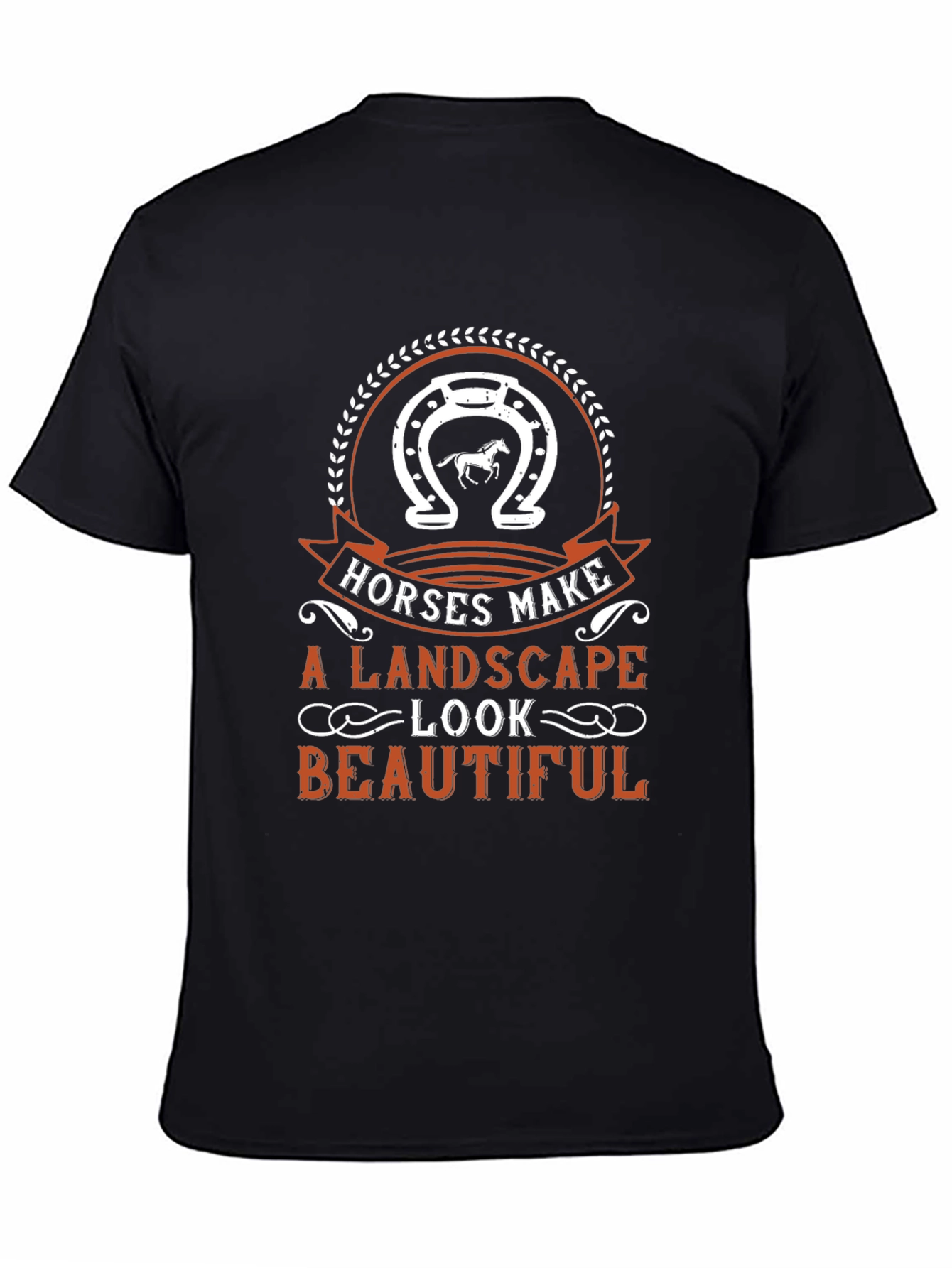 Horses Make a Landscape Look Beautiful T-Shirt