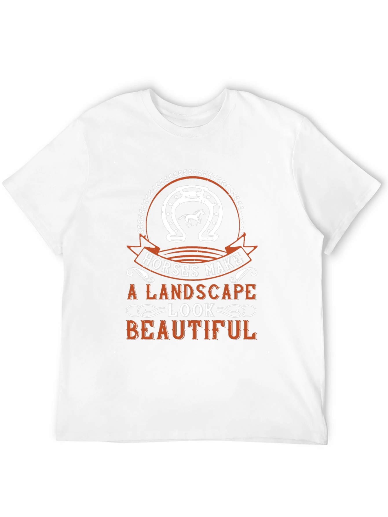 Horses Make a Landscape Look Beautiful T-Shirt