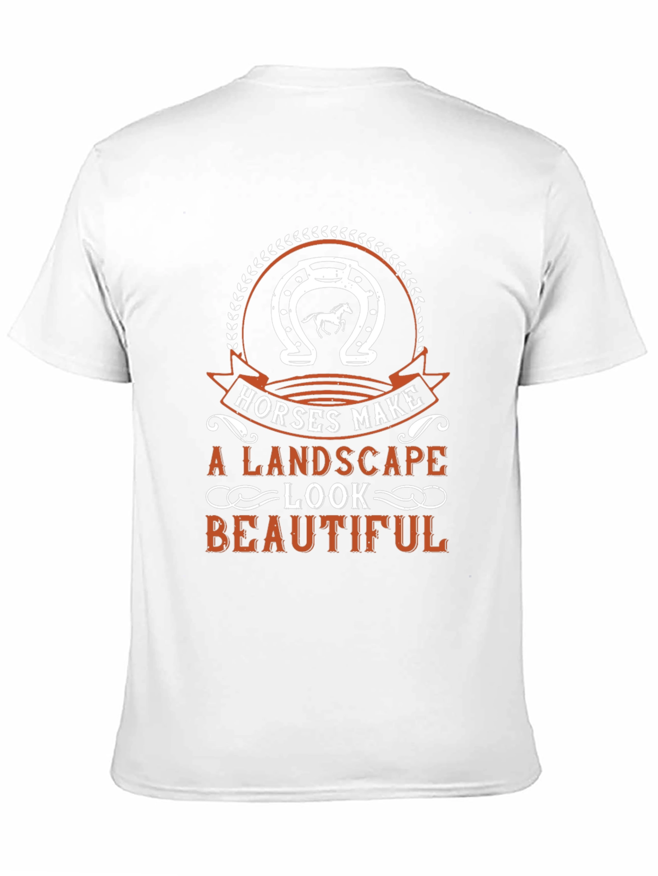 Horses Make a Landscape Look Beautiful T-Shirt