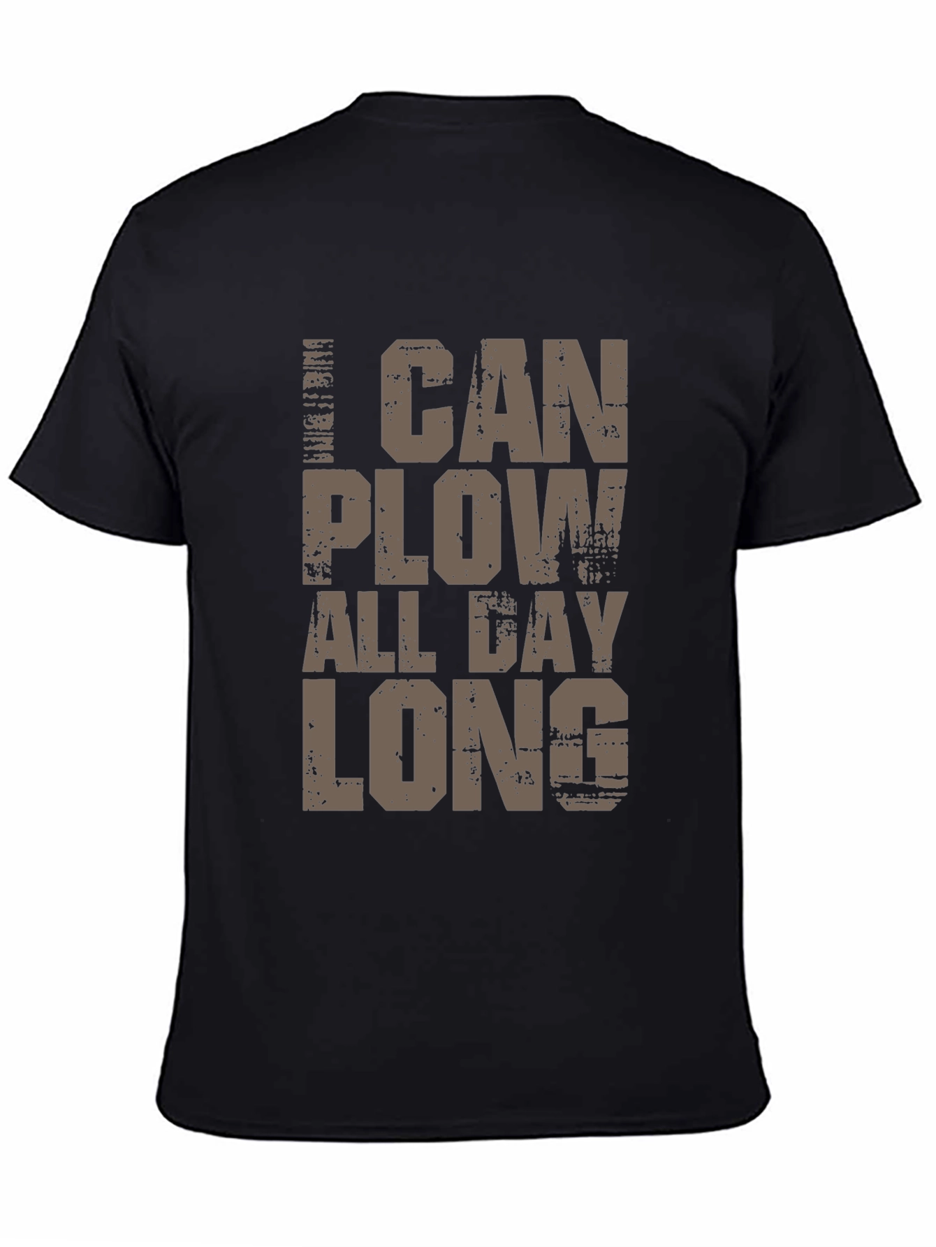 I Can Plow All Day Long Black T-Shirt