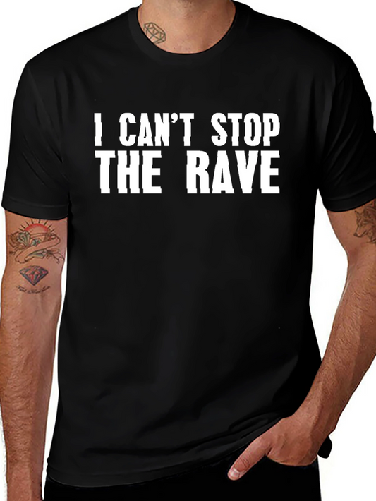 I Cant Stop The Rave Graphic Tee