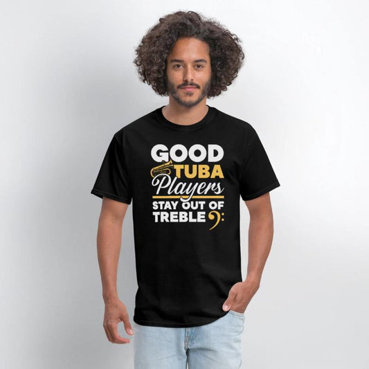 Good Tuba Players Stay Out Of Treble Musician