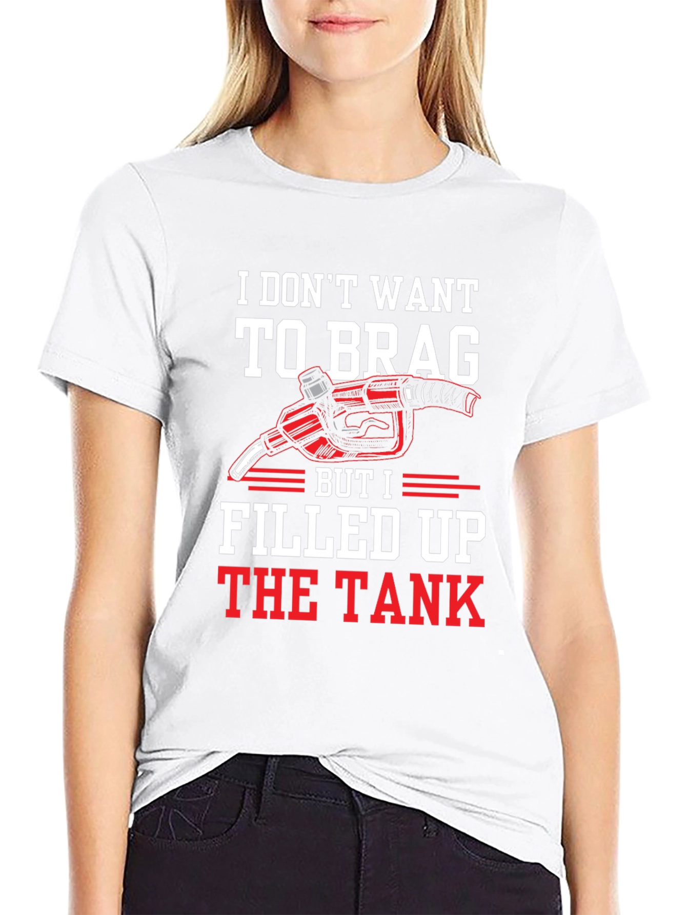 I Filled Up the Tank Graphic T-Shirt
