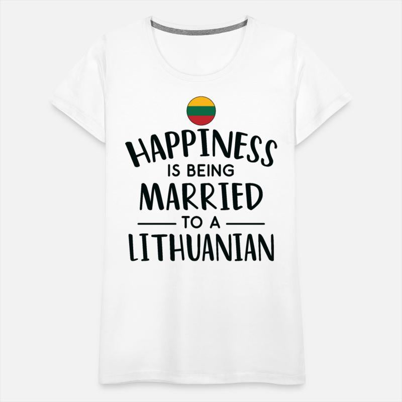 Happiness Is Being Married To A Lithuanian