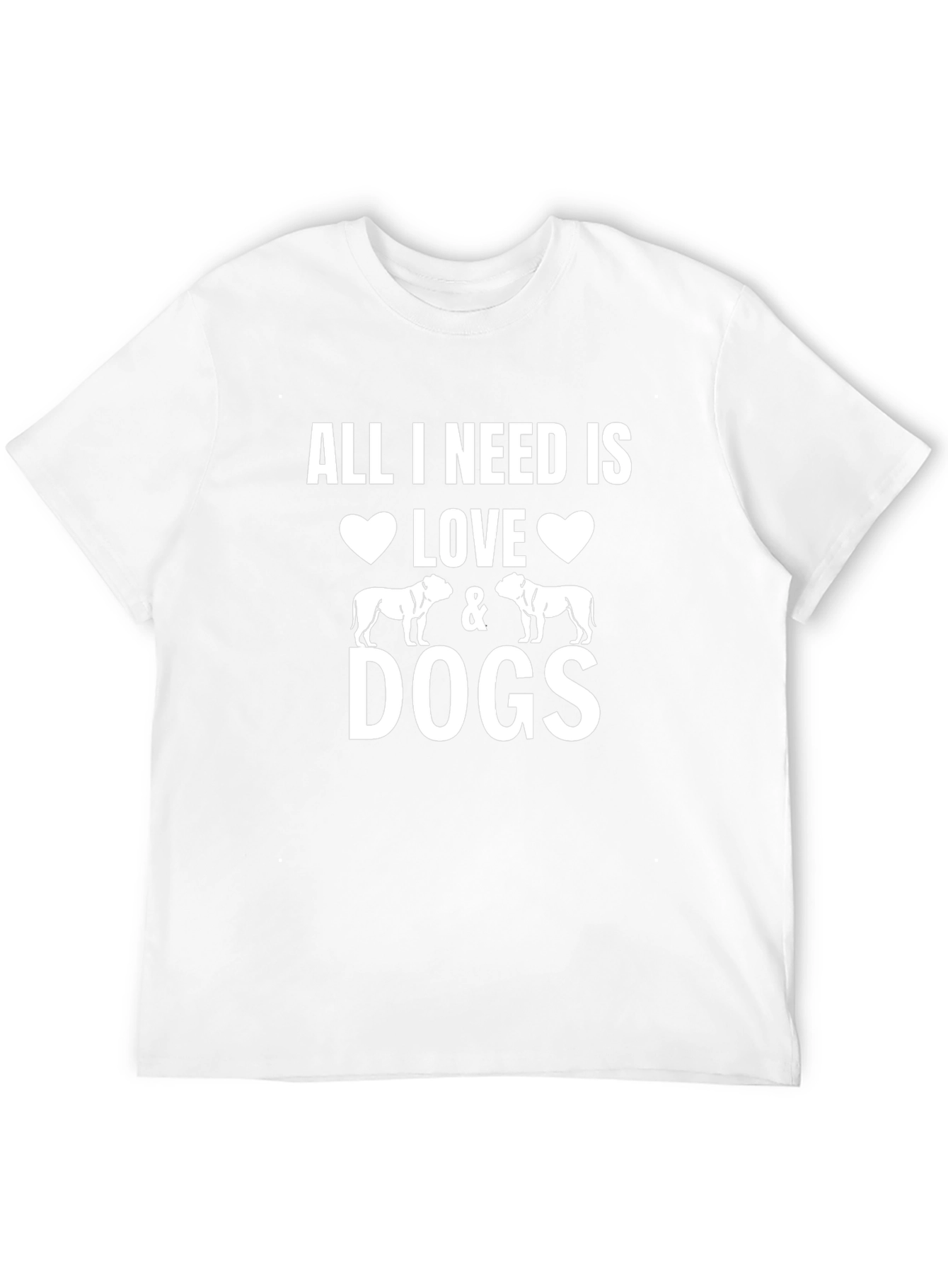 All I Need is Love & Dogs T-Shirt