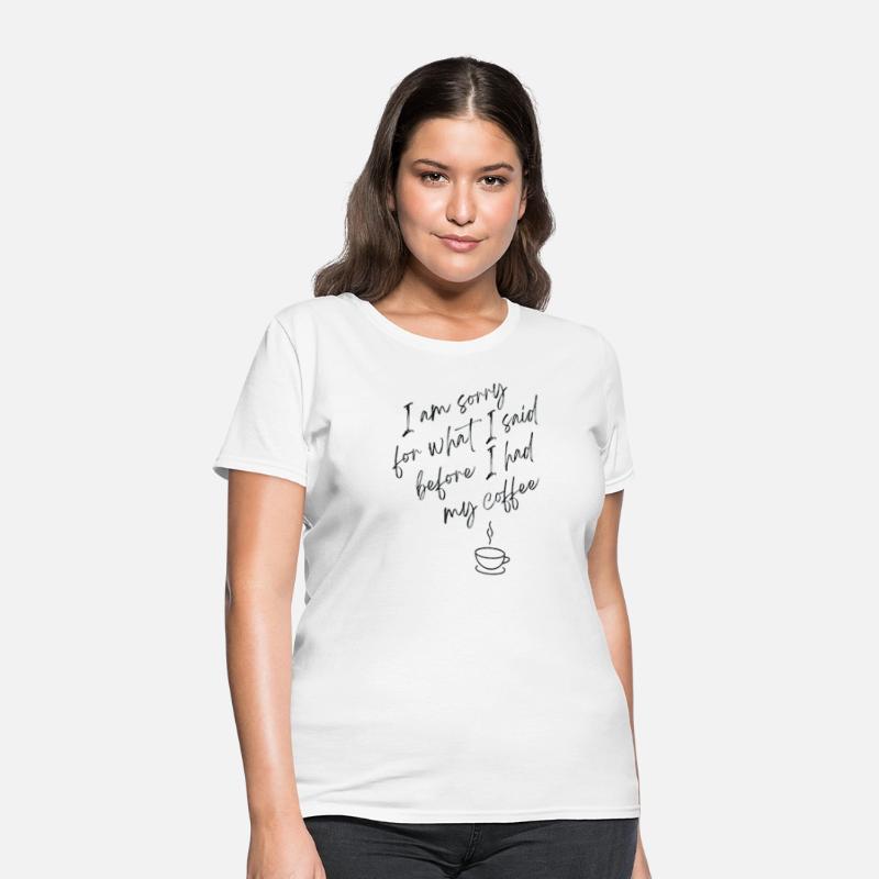 I am sorry for what I said before I had my Coffee