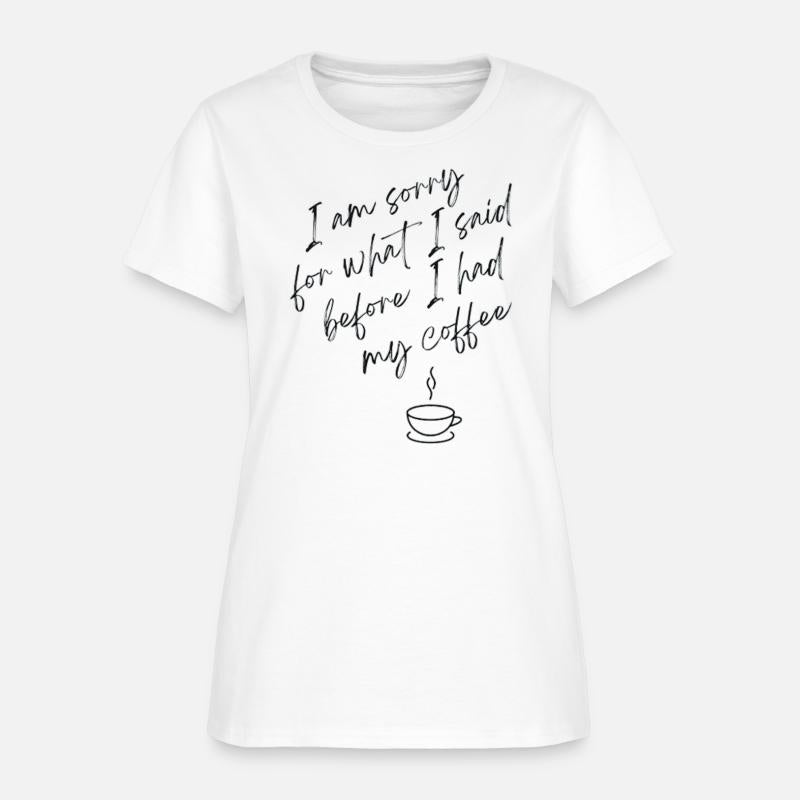 I am sorry for what I said before I had my Coffee