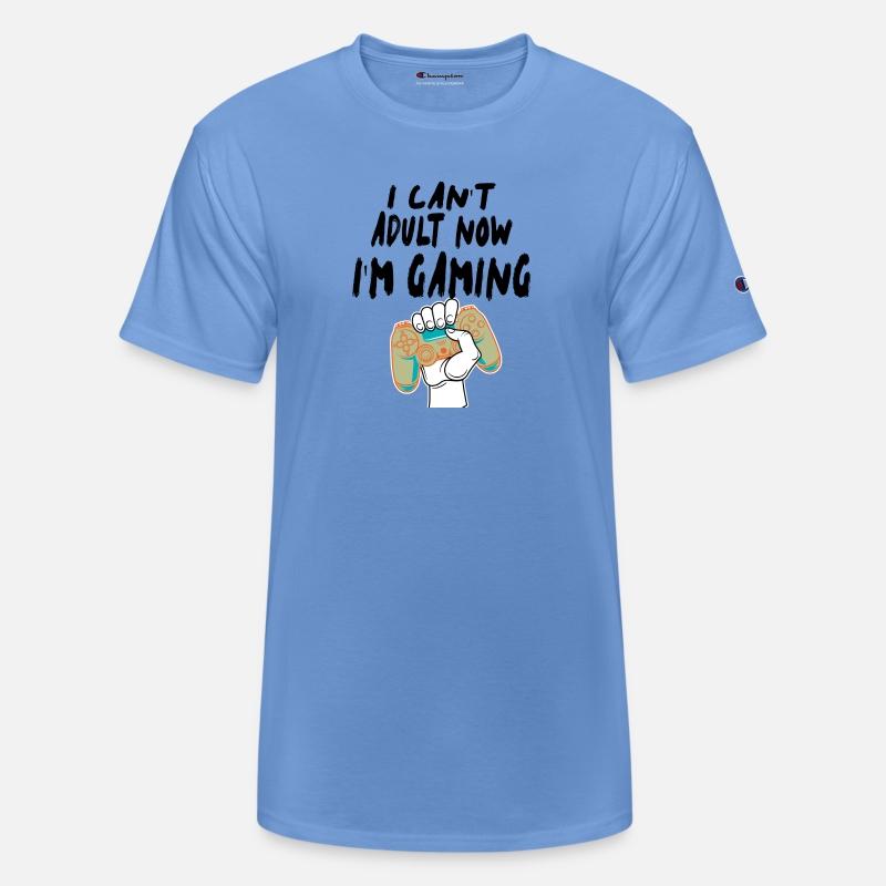 I Can T Adult Now I m Gaming