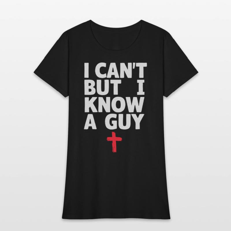 I Can't But I Know A Guy Jesus Cross