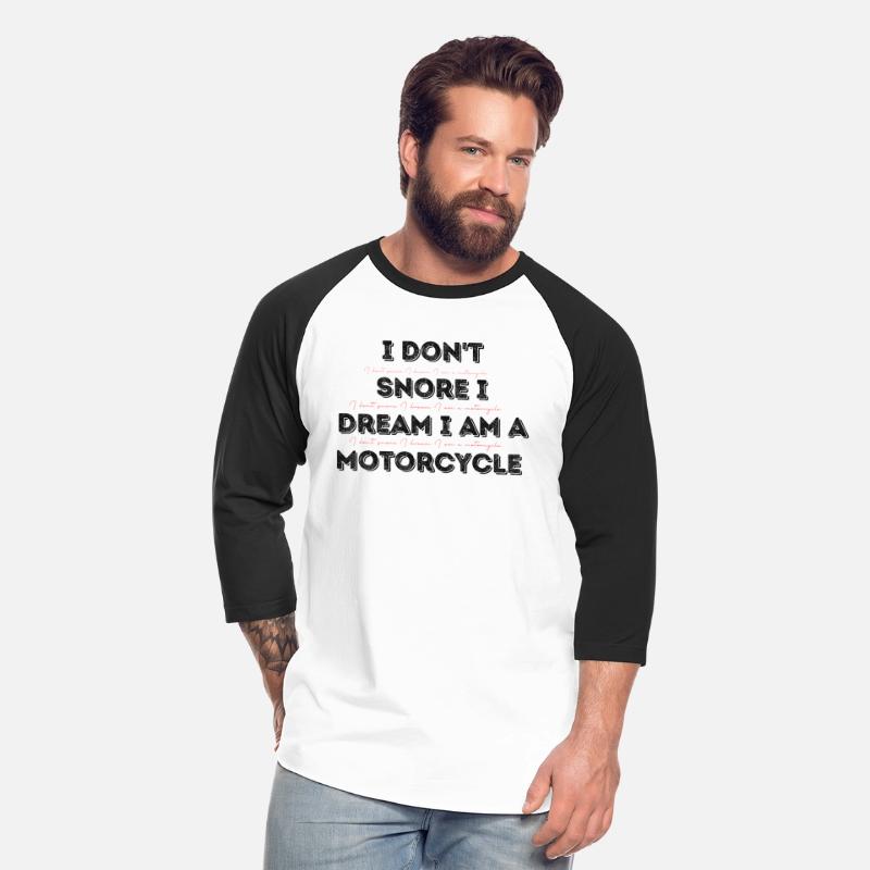 I don't snore I dream I am a motorcycle t-shirts