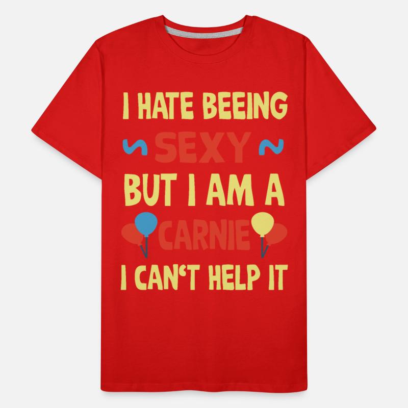 I hate beeing sexy but i am a carnie, cant help it