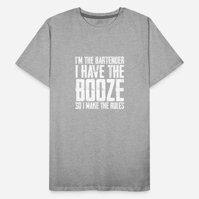 I Have The Booze So I Make The Rules 3