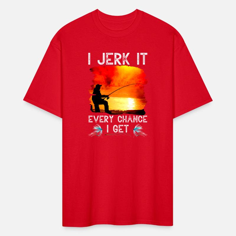 I Jerk It Every Chance I Get Funny Fishing T-Shirt